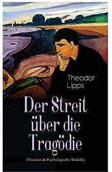 Der Streit über die Tragödie (Theorien & Psychologische Modelle)