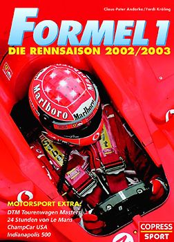 Formel 1. Die Rennsaison 2002/2003 - Mit Motorsport Extra: Champcar USA, Supertourenwagen, 24 Stunden von Le Mans