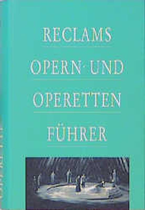 Reclams Opern- und Operettenführer