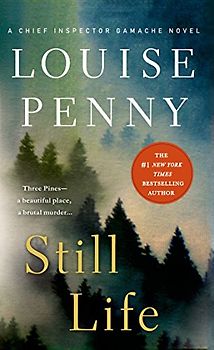 Still Life: A Chief Inspector Gamache Novel 01 - Penny, Louise