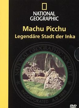 Machu Picchu - Geheimnisvolle Stadt der Inka - National Geographic DVD