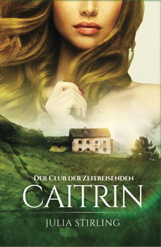 Caitrin: Der Club der Zeitreisenden 4 (Der Club der Zeitreisenden von Dundarg, Band 4)