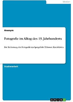 Fotografie im Alltag des 19. Jahrhunderts