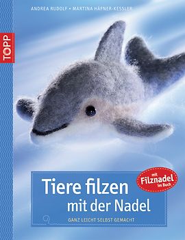 Tiere filzen mit der Nadel