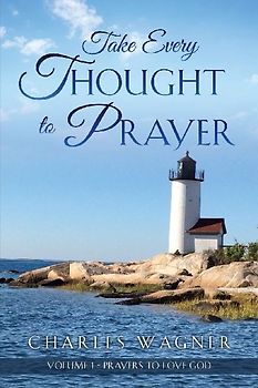 Take Every Thought to Prayer