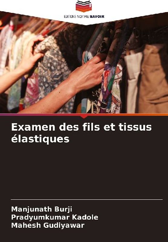 Examen des fils et tissus élastiques