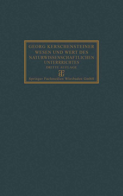 Wesen und Wert des naturwissenschaftlichen Unterrichtes