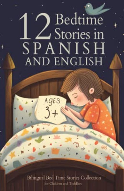12 Spanish Bedtime Stories for Kids: Short Story Books in Spanish and English Ages 3+ | Bilingual Bed Time Stories Collection for Children and Toddlers