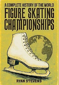 A Complete History of the World Figure Skating Championships