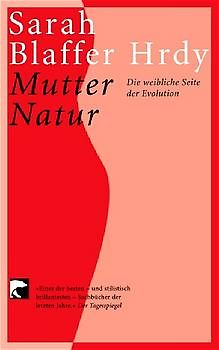 Mutter Natur. Die weibliche Seele der Evolution