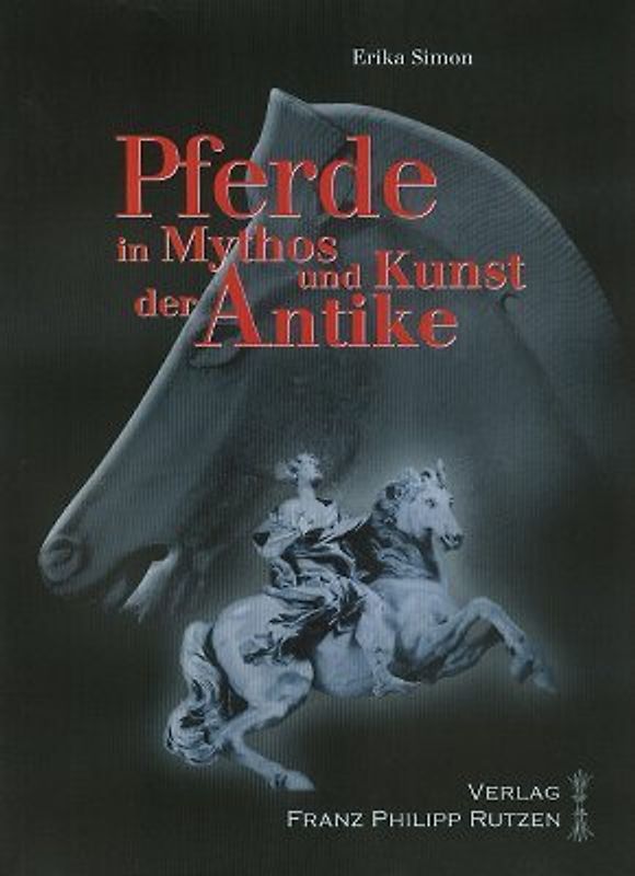 Pferde in Mythos und Kunst der Antike
