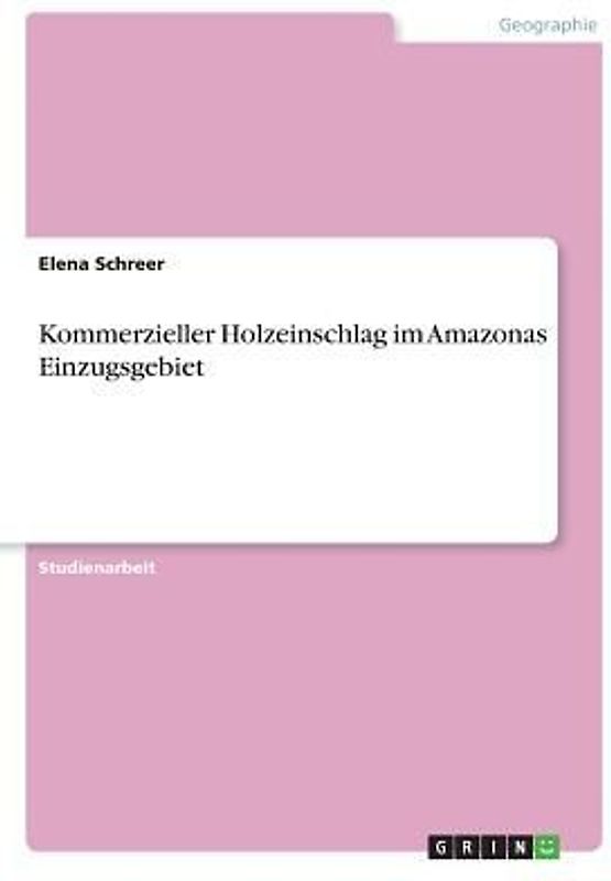 Kommerzieller Holzeinschlag im Amazonas Einzugsgebiet