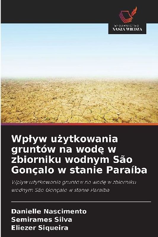 Wp¿yw u¿ytkowania gruntów na wod¿ w zbiorniku wodnym São Gonçalo w stanie Paraíba