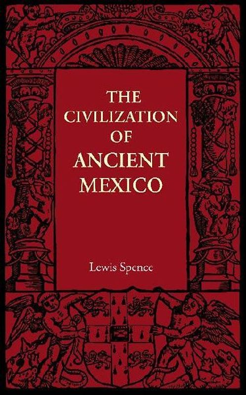 The Civilization of Ancient Mexico