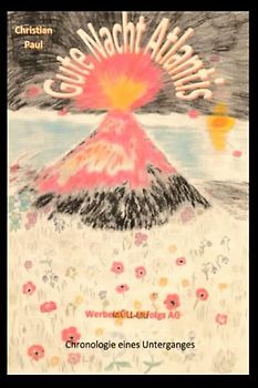 Gute Nacht, Atlantis: Chronologie eines Untergangs