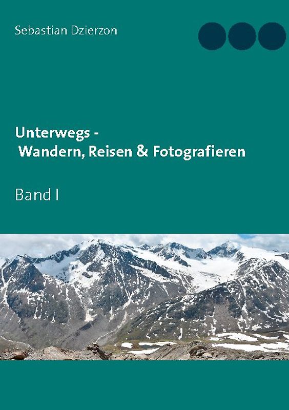 Unterwegs - Wandern, Reisen & Fotografieren