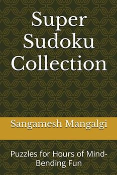 Super Sudoku Collection: Puzzles for Hours of Mind-Bending Fun