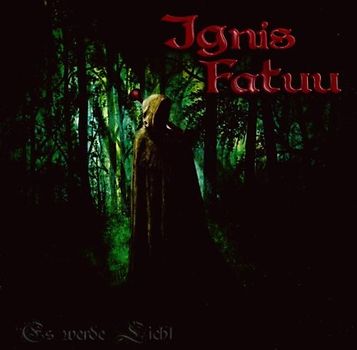 Ignis Fatuu - Es Werde Licht