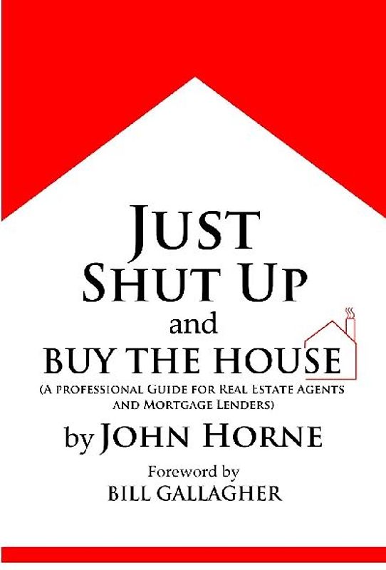 Just Shut Up and Buy The House