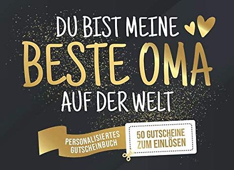 Du Bist Meine Beste Oma Auf Der Welt - Personalisiertes Gutscheinbuch - 50 Gutscheine: Gutscheinheft zum selber Ausfüllen und Verschenken - 25 ... Geburtstag oder als Geschenk zu Weihnachten