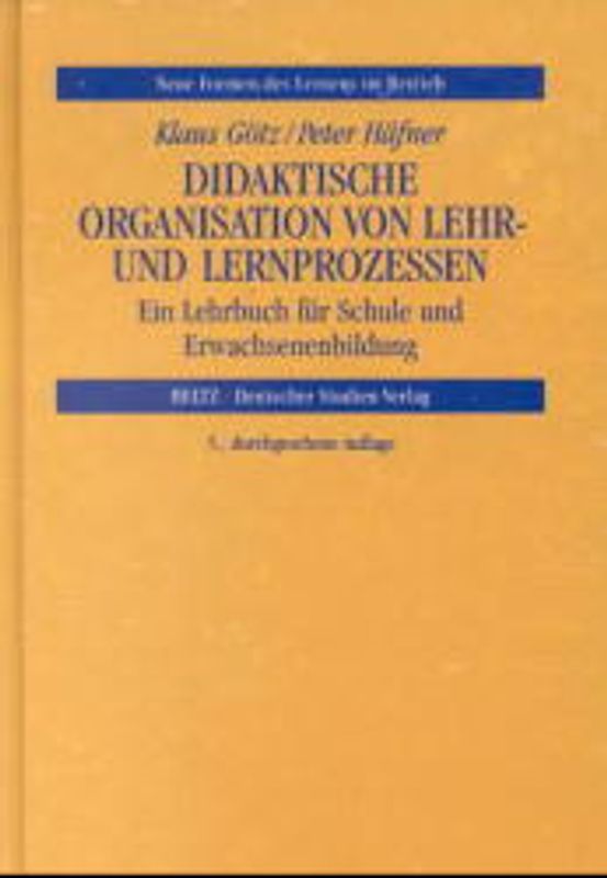Didaktische Organisation von Lehr- und Lernprozessen. Ein Lehrbuch für Schule und Erwachsenenbildung