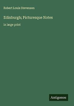 Edinburgh; Picturesque Notes