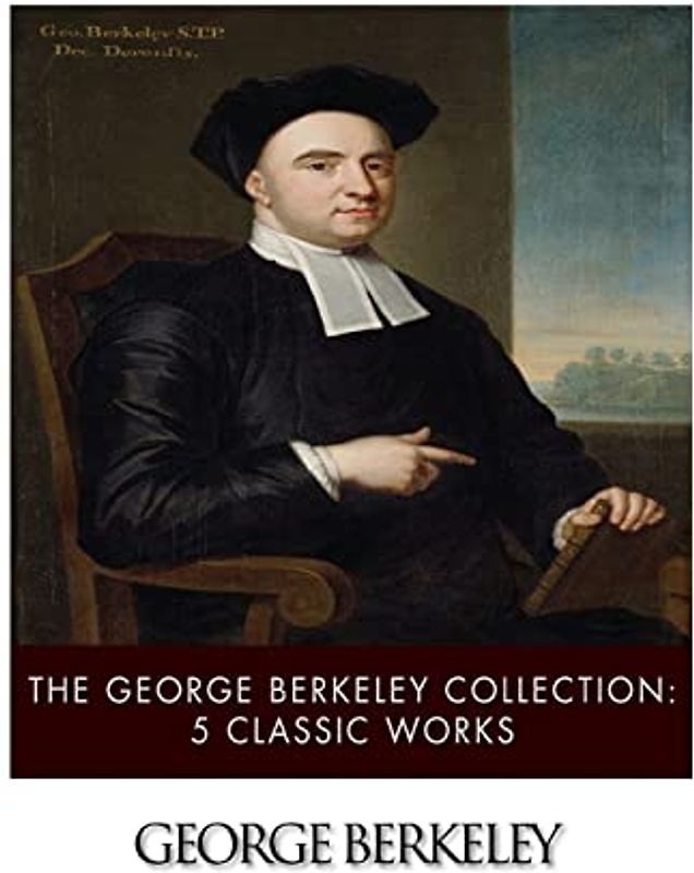 The George Berkeley Collection: 5 Classic Works