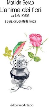 L' anima dei fiori. Le rose