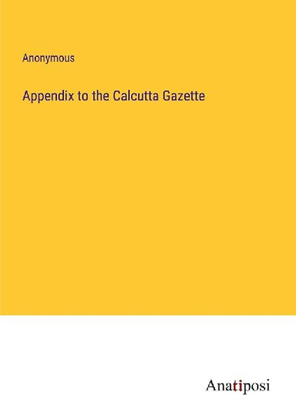 Appendix to the Calcutta Gazette