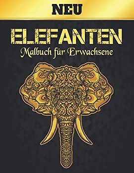 Elefanten Malbuch für Erwachsene Neu: 50 einseitige Elefanten Designs Malbuch Elefant Stress abbauen 100 Seite Malbuch Elefanten für Stressabbau und ... Elefanten Malbuch Erwachsene Malbuch Geschenk