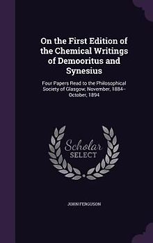 On the First Edition of the Chemical Writings of Demooritus and Synesius