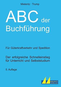 ABC der Buchführung für Güterkraftverkehr und Spedition