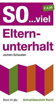 Schnellübersicht Recht / So... viel Elternunterhalt. Schnellübersicht Recht