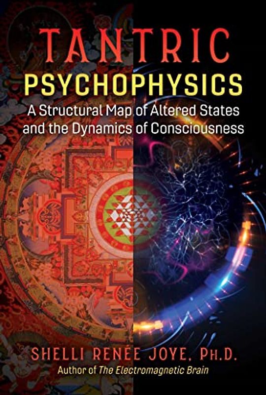 Tantric Psychophysics: A Structural Map of Altered States and the Dynamics of Consciousness
