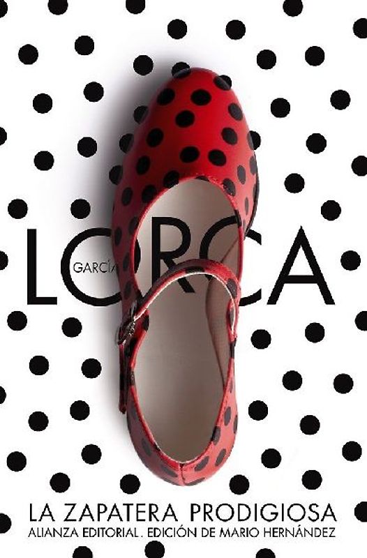 La zapatera prodigiosa : farsa violenta con bailes y canciones populares de los siglos XVIII y XIX, en dos partes, con un solo intervalo