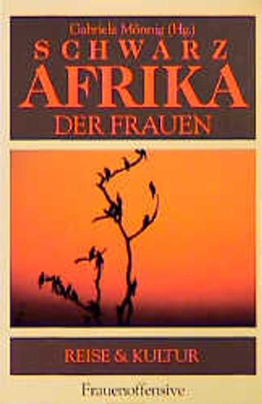 Schwarzafrika der Frauen. Reise & Kultur