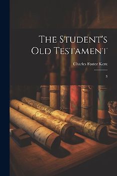 The Student's Old Testament: 3