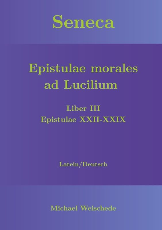 Seneca - Epistulae morales ad Lucilium - Liber III Epistulae XXII-XXIX