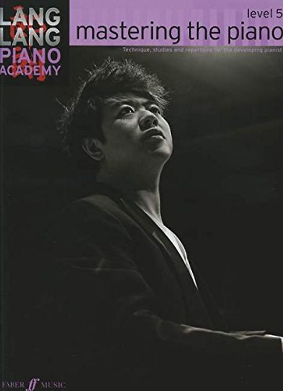 Lang Lang Piano Academy: Mastering The Piano - Level 5 (Faber Edition) - Lang, Lang