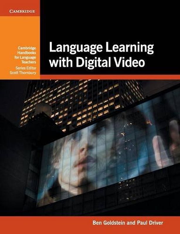 Language Learning with Digital Video (Cambridge Handbooks for Language Teachers) - Goldstein, Ben