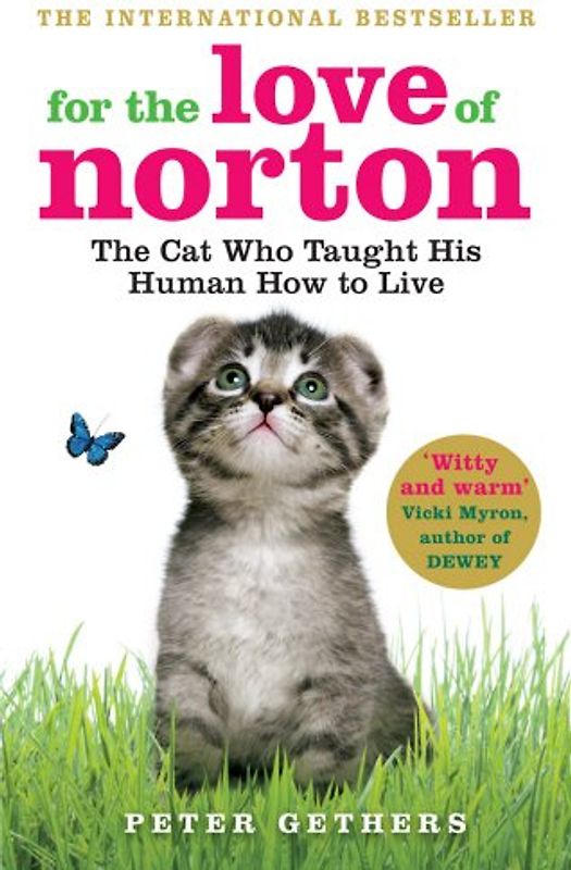 For the Love of Norton: The Cat who Taught his Human How to Live - Gethers, Peter