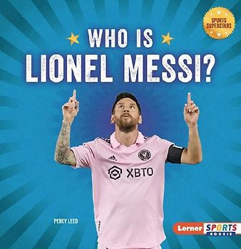 Who Is Lionel Messi?