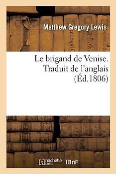 Le Brigand de Venise. Traduit de l'Anglais