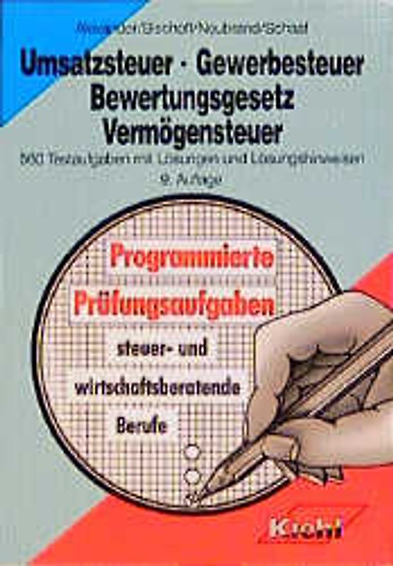 Umsatzsteuer, Gewerbesteuer, Bewertungsgesetz, Vermögensteuer. 560 Testaufgaben mit Lösungen und Lösungshinweisen
