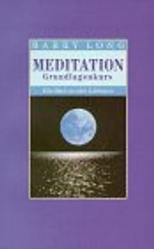 Meditation. Ein Grundkurs. Ein Buch in zehn Lektionen
