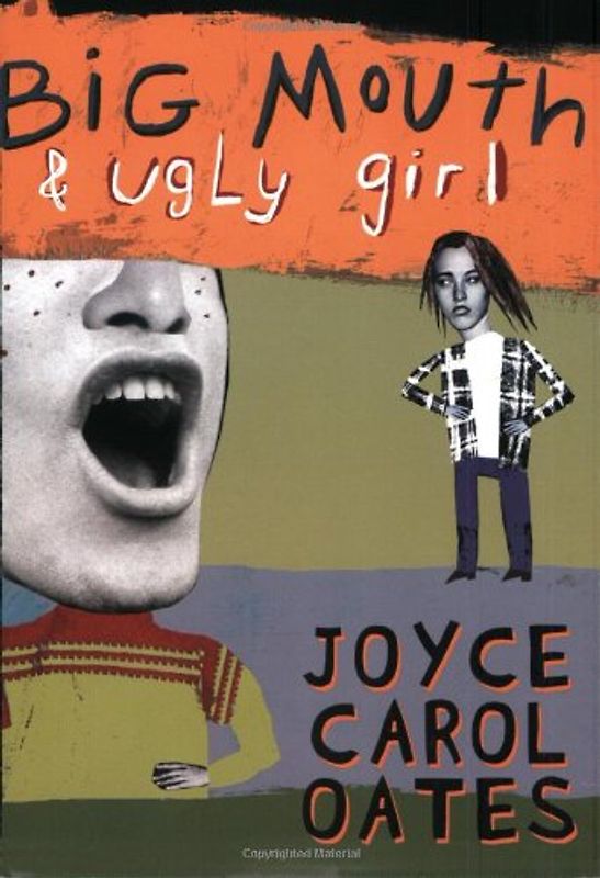 Big Mouth & Ugly Girl - Joyce Carol Oates
