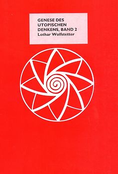 Die Genese des utopischen Denkens / Die Genese des utopischen Denkens, Band 2