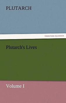 Plutarch's Lives, Volume I