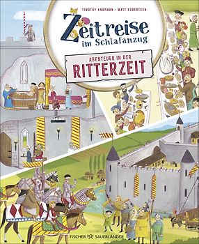 Zeitreise im Schlafanzug. Erlebe die Ritterzeit