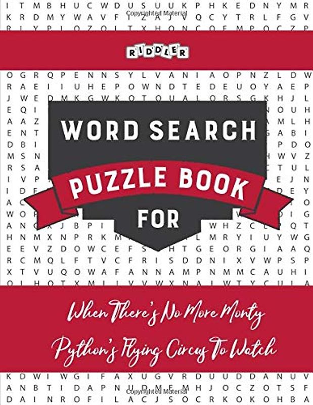 Word Search Puzzle Book for When There's No More Monty Python's Flying Circus To Watch